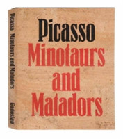 Picasso: Minotaurs and Matadors