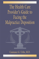 Health Care Provider's Guide to Facing the Malpractice Deposition