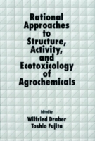 Rational Approaches to Structure, Activity, and Ecotoxicology of Agrochemicals