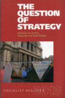 Socialist Register: 2013: The Question of Strategy