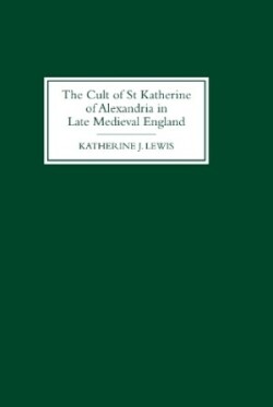 Cult of St Katherine of Alexandria in Late Medieval England