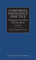 Corporate Insolvency Practice: Litigation, Procedure and Precedents