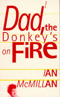 Dad, the Donkey's on Fire