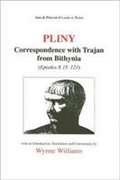 Pliny the Younger: Correspondence with Trajan from Bithynia (Epistles X)