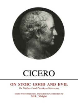 Cicero: On Stoic Good and Evil