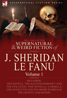 Collected Supernatural and Weird Fiction of J. Sheridan Le Fanu