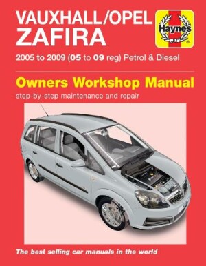 Vauxhall/Opel Zafira Petrol & Diesel (05 - 09) Haynes Repair Manual