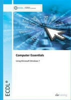 ECDL Computer Essentials Using Windows 7