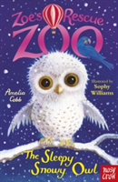 Zoe's Rescue Zoo: The Sleepy Snowy Owl