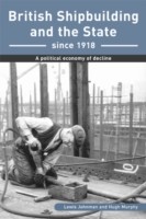 British Shipbuilding and the State since 1918