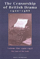 Censorship of British Drama 1900-1968 Volume 1