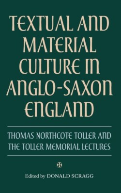 Textual and Material Culture in Anglo-Saxon England