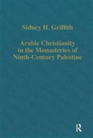 Arabic Christianity in the Monasteries of Ninth-Century Palestine