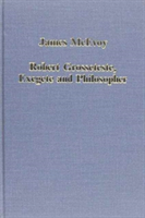 Robert Grosseteste, Exegete and Philosopher