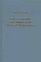 Trade, Commodities and Shipping in the Medieval Mediterranean