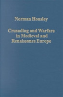 Crusading and Warfare in Medieval and Renaissance Europe