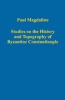 Studies on the History and Topography of Byzantine Constantinople