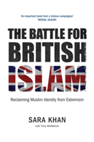 Battle for British Islam: Reclaiming Muslim Identity from Extremism 2016
