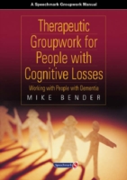 Therapeutic Groupwork for People with Cognitive Losses