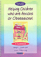 Helping Children Who are Anxious or Obsessional & Willy and the Wobbly House