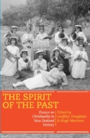 Spirit of the Past: Essays on Christianity in New Zealand History