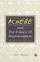 Achebe And The Politics Of Representation