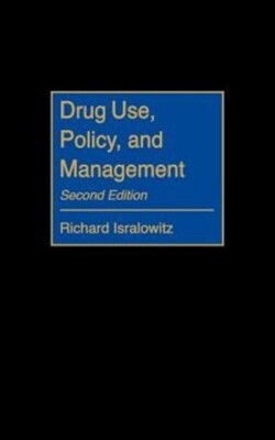 Drug Use, Policy, and Management, 2nd Edition