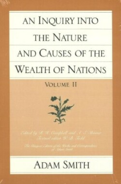 Inquiry into the Nature & Causes of the Wealth of Nations, Volume 2