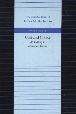 Cost & Choice -- An Inquiry in Economic Theory