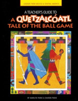 Teacher's Guide to a Quetzalcoatl Tale of the Ball Game