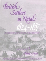 British Settlers in Natal Vol 1