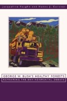 George W. Bush's Healthy Forests