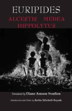 Alcestis, Medea, Hippolytus