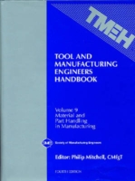 Tool and Manufacturing Engineers' Handbook v. 9; Material and Part Handling in Manufacturing