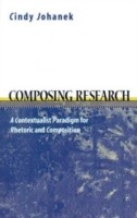 Composing Research A Contextualist  Paradigm for Rhetoric and Composition