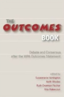 Outcomes Book Debate and Consensus after the WPA Outcomes Statement