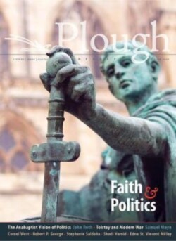 Plough Quarterly No. 24 – Faith and Politics