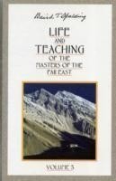 Life and Teaching of the Masters of the Far East; Volume 5