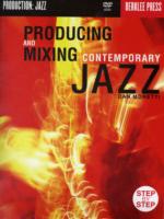 Producing and Mixing Contemporary Jazz (book and DVD-rom)