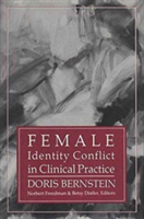 Female Identity Conflict in Clinical Practice (Iptar Monograph, No 2)