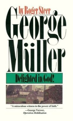 George Muller Delighted in God