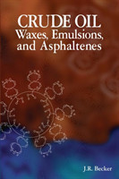 Crude Oil Waxes, Emulsions, and Asphaltenes