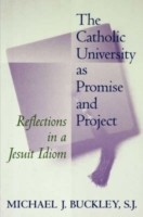 Catholic University as Promise and Project