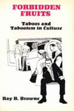 Forbidden Fruits:Taboos & Tabooism in Culture