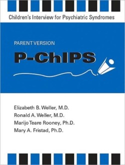 P-ChIPS--Children's Interview for Psychiatric Syndromes--Parent Version