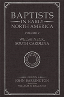 Baptists in Early North America—Welsh Neck, South Carolina, Volume V