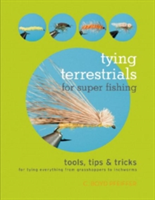 Tying Terrestrials for Super Fishing