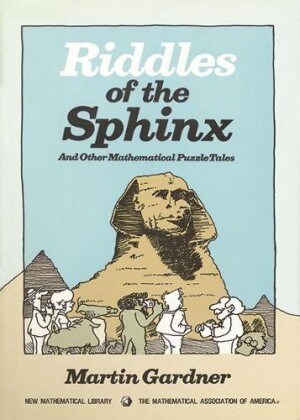 Riddles of the Sphinx and Other Mathematical Puzzle Tales