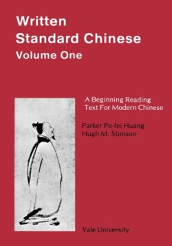 Written Standard Chinese, Volume One A Beginning Reading Text for Modern Chinese