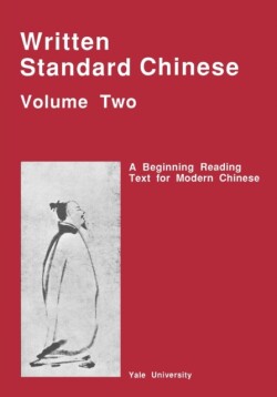 Written Standard Chinese, Volume Two A Beginning Reading Text for Modern Chinese